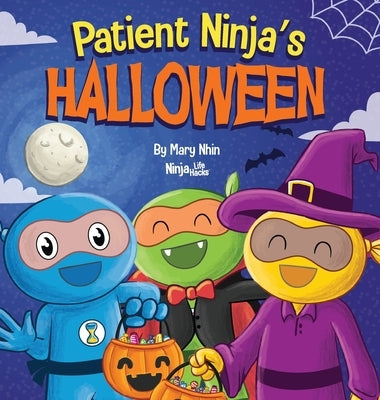 Patient Ninja's Halloween: A Rhyming Children's Book About Halloween by Nhin, Mary