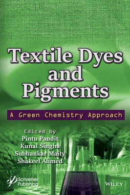 Textile Dyes and Pigments: A Green Chemistry Approach by Pandit, Pintu