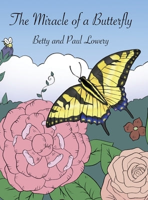 The Miracle of a Butterfly by Lowery, Paul