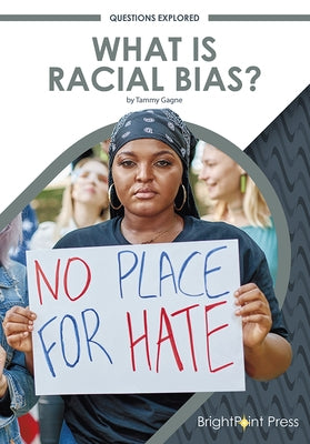 What Is Racial Bias? by Gagne, Tammy