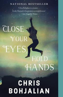 Close Your Eyes, Hold Hands by Bohjalian, Chris