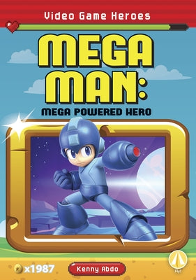 Mega Man: Mega Powered Hero by Abdo, Kenny