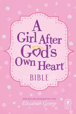 A Girl After God's Own Heart Bible by George, Elizabeth