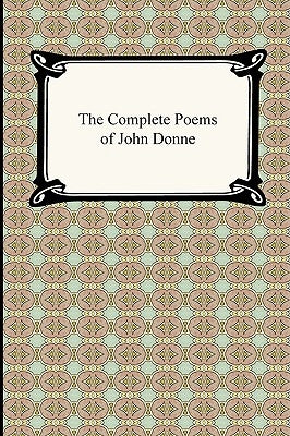 The Complete Poems of John Donne by Donne, John