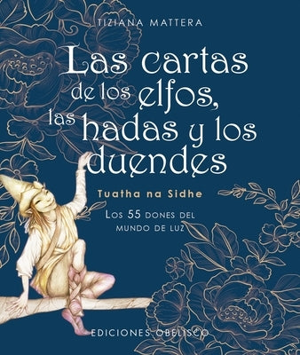 Las Cartas de Los Elfos, Hadas Y Duendes by Mattera, Tizziana