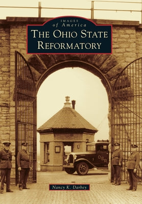 The Ohio State Reformatory by Darbey, Nancy K.