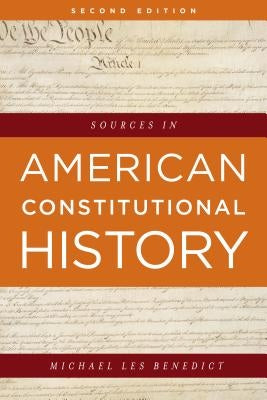 Sources in American Constitutional History by Benedict, Michael Les