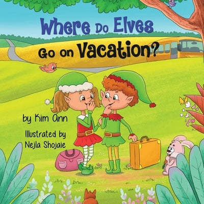 Where Do Elves Go on Vacation? by Ann, Kim