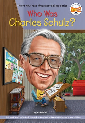 Who Was Charles Schulz? by Holub, Joan