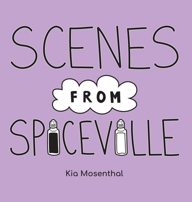 Scenes from Spiceville by Mosenthal, Kia