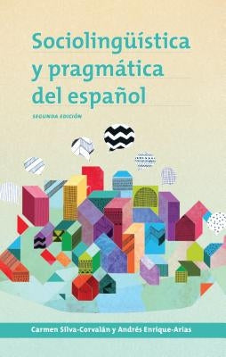 Sociolinguistica y Pragmatica del Espanol: Segunda Edicion by Silva-Corval&#225;n, Carmen