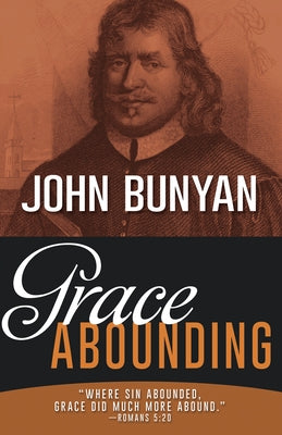 Grace Abounding by Bunyan, John