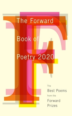 The Forward Book of Poetry 2020 by Various Poets