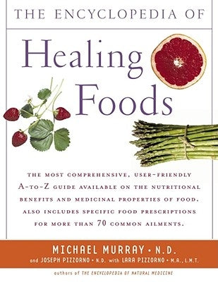 Encyclopedia of Healing Foods by Murray, Michael T.