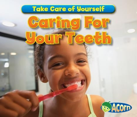 Caring for Your Teeth by Smith, Sian