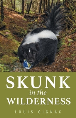 Skunk in the Wilderness by Gignac, Louis