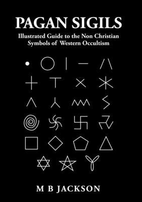 Pagan Sigils by Jackson, Mark B.