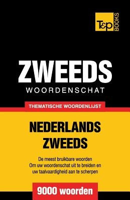 Thematische woordenschat Nederlands-Zweeds - 9000 woorden by Taranov, Andrey