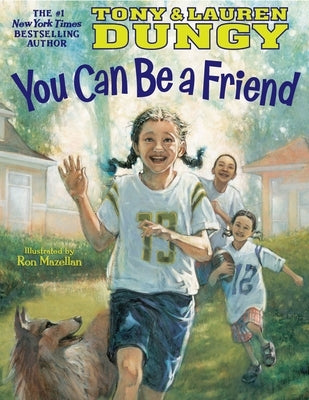 You Can Be a Friend by Dungy, Lauren