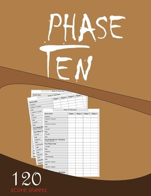 Phase Ten 120 Score sheets: Large Size (8.5 x 11 inches) by Es, Phaseten