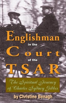 An Englishman in the Court of the Tsar by Benagh, Christine