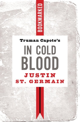 Truman Capote's in Cold Blood: Bookmarked by St Germain, Justin
