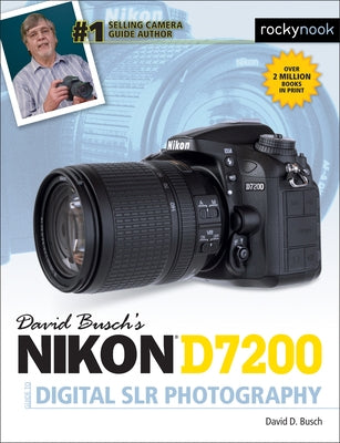 David Busch's Nikon D7200 Guide to Digital Slr Photography by Busch, David D.