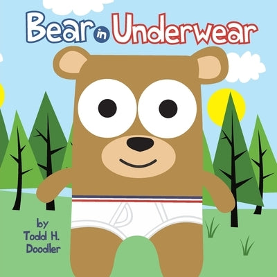 Bear in Underwear by Doodler, Todd H.