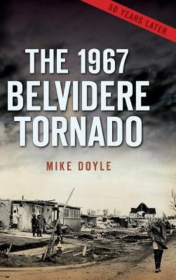 The 1967 Belvidere Tornado by Doyle, Mike