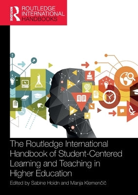 The Routledge International Handbook of Student-Centered Learning and Teaching in Higher Education by Hoidn, Sabine