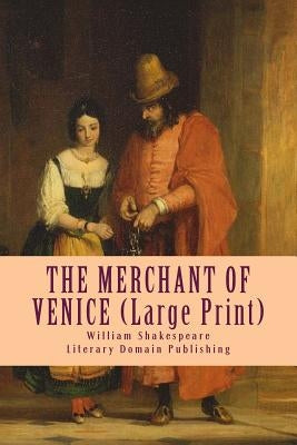 THE MERCHANT OF VENICE (Large Print) by Publishing, Literary Domain