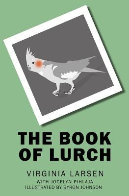 The Book of Lurch by Pihlaja, Jocelyn