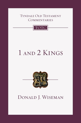 1 and 2 Kings: An Introduction and Commentary by Wiseman, Donald J.