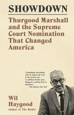 Showdown: Thurgood Marshall and the Supreme Court Nomination That Changed America by Haygood, Wil