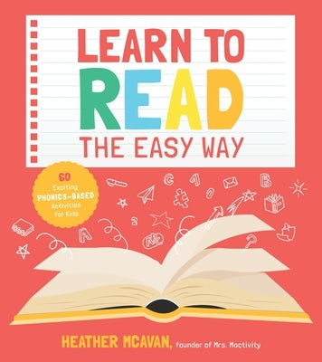 Learn to Read the Easy Way: 60 Exciting Phonics-Based Activities for Kids by McAvan, Heather