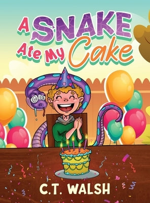 A Snake Ate My Cake by Walsh, C. T.