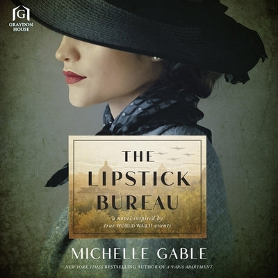 The Lipstick Bureau: A Novel Inspired by True WWII Events by Gable, Michelle