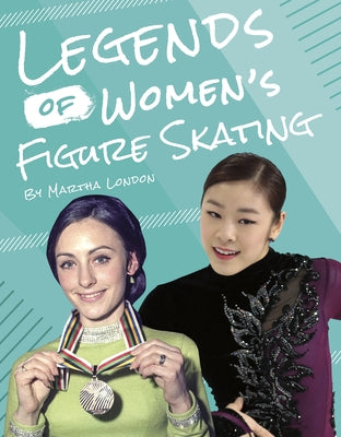 Legends of Women's Figure Skating by London, Martha