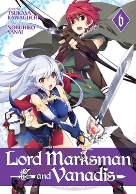 Lord Marksman and Vanadis Vol. 6 by Kawaguchi, Tsukasa