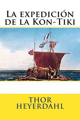 La expedicion de la Kon-Tiki by Hernandez B., Martin