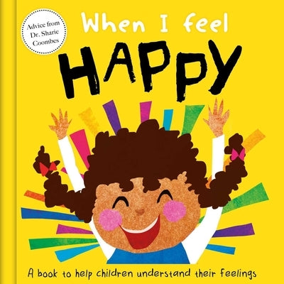 When I Feel Happy: A Book about Feelings by Coombes, Sharie