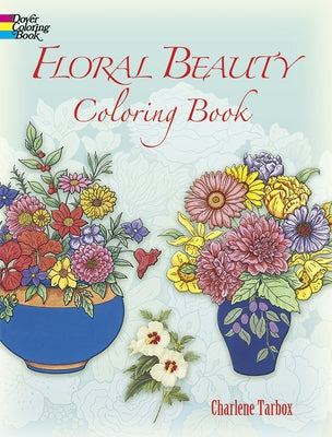 Floral Beauty Coloring Book by Tarbox, Charlene