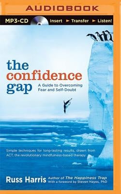 The Confidence Gap: A Guide to Overcoming Fear and Self-Doubt by Harris, Russ