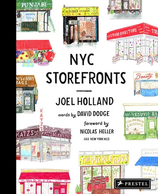 NYC Storefronts: Illustrations of the Big Apple's Best-Loved Spots by Holland, Joel