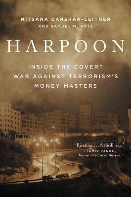 Harpoon: Inside the Covert War Against Terrorism's Money Masters by Darshan-Leitner, Nitsana