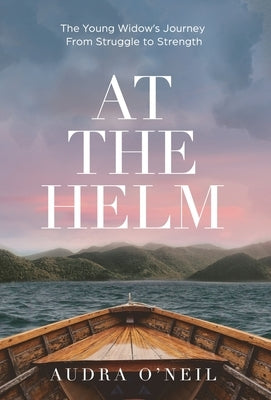 At the Helm by O'Neil, Audra