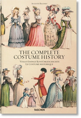 Auguste Racinet. the Complete Costume History by T&#233;tart-Vittu, Fran&#231;oise
