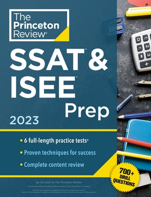 Princeton Review SSAT & ISEE Prep, 2023: 6 Practice Tests + Review & Techniques + Drills by The Princeton Review