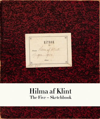 Hilma AF Klint: The Five Sketchbook 1 by Af Klint, Hilma