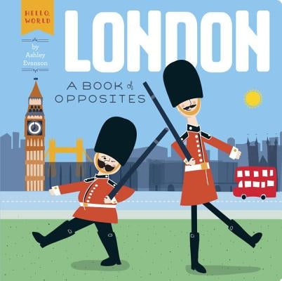 London: A Book of Opposites by Evanson, Ashley